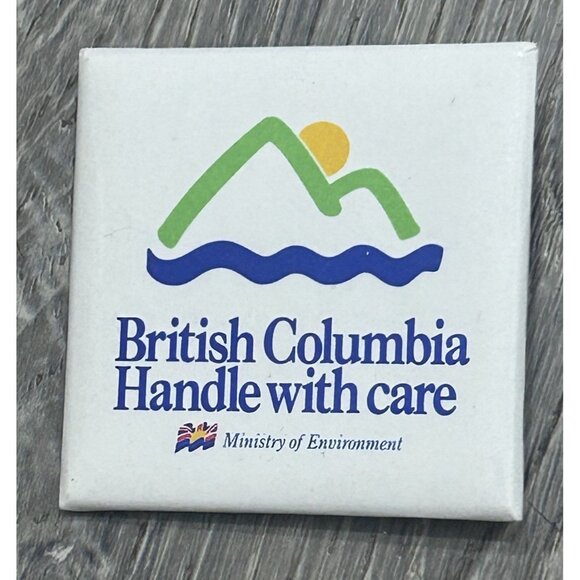 Vintage British Columbia Handle with care Ministry of Environment Pinback Lebel - Picture 1 of 9